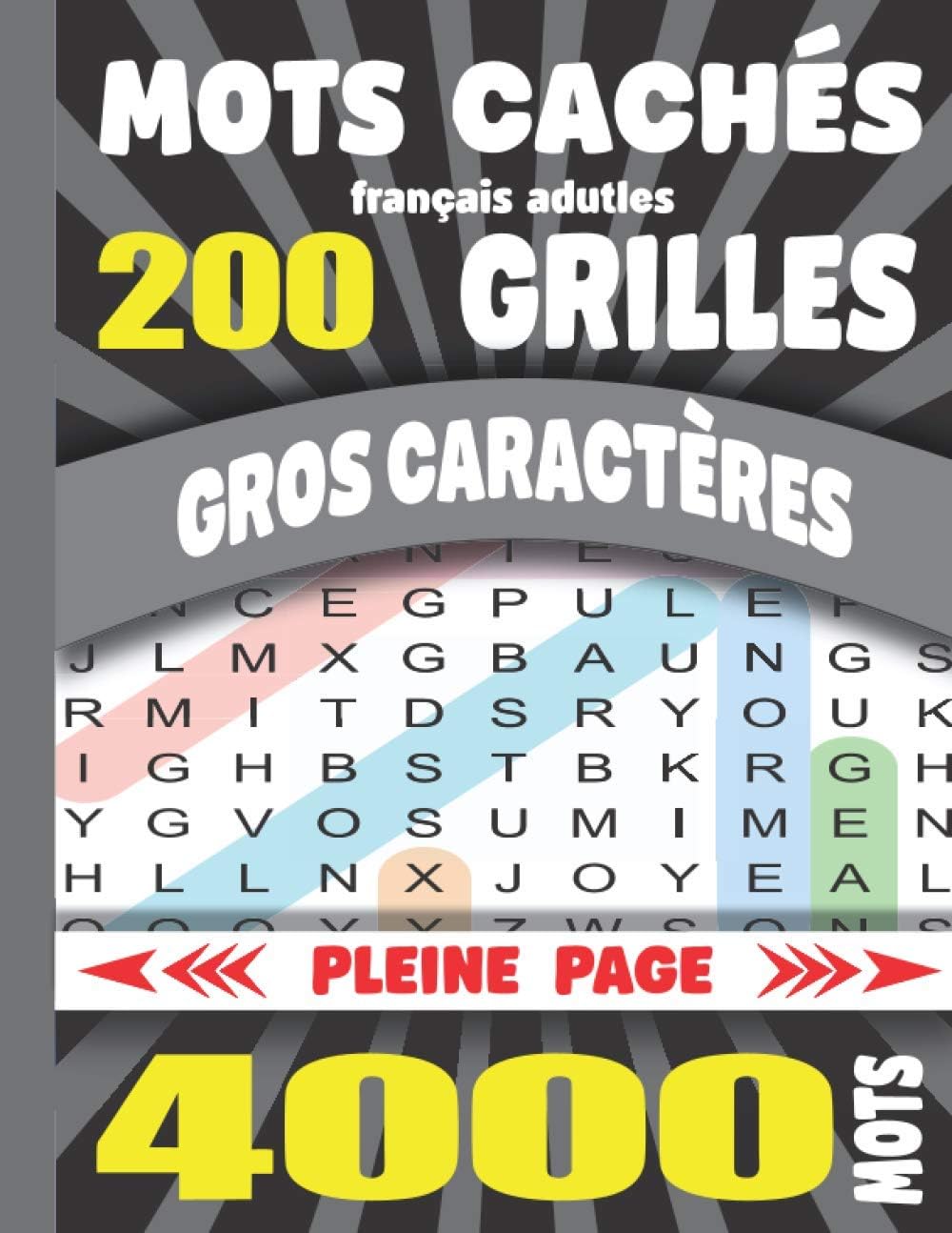 Mots cachés français adutes: Gros Caractères 200 Grilles 4000 Mots Avec Solutions Grand Format A4. Idée Cadeau Original.