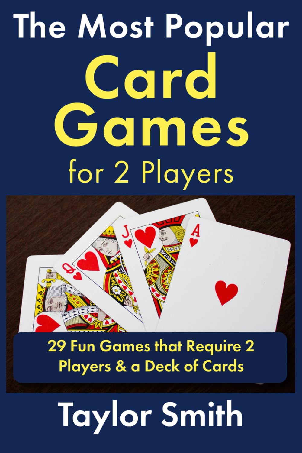 The Most Popular Card Games for 2 Players: 29 Fun Games that Require 2 Players & a Deck of Cards (How to Play Card Games)