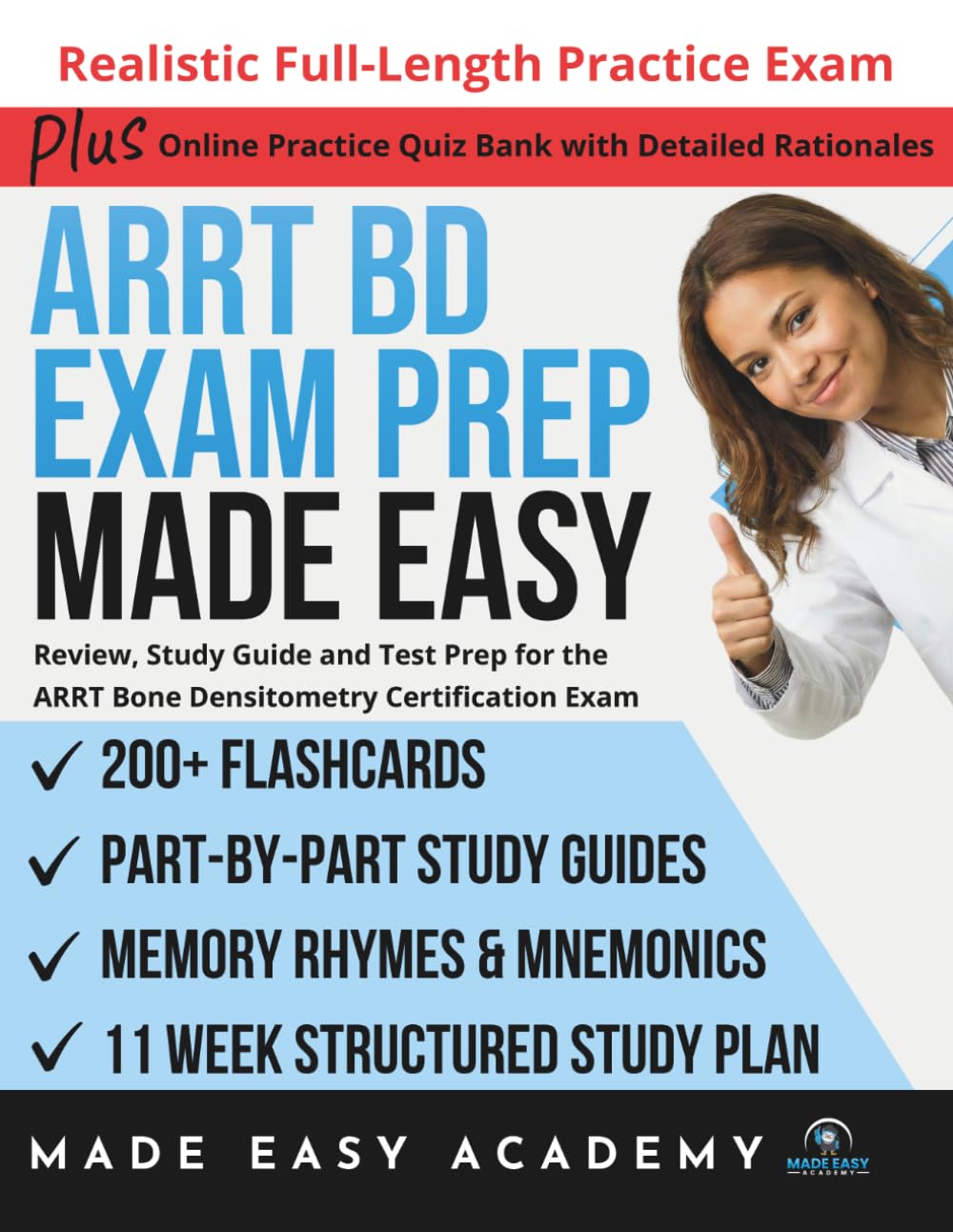 ARRT BD Exam Prep Made Easy: Review, Study Guide and Test Prep for the ARRT Bone Densitometry Certification Exam with Flashcards, an 11 Week Study ... Practice Test (Made Easy Academy Series)