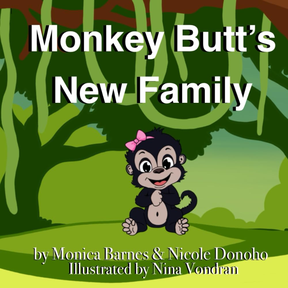 Monkey Butt's New Family: A Story About Adoption for Little Readers (Monkey Butt Books for Little Readers)
