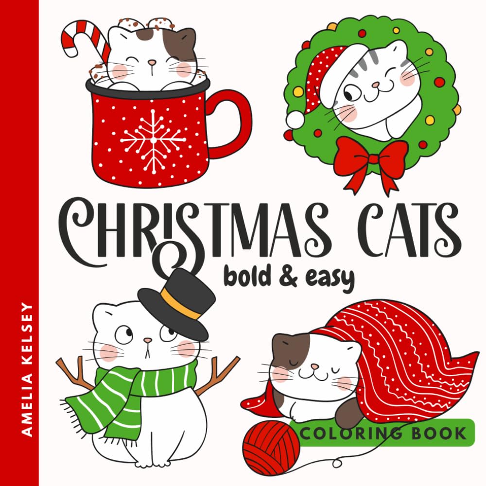Christmas Cats Bold and Easy Coloring Book: Cute & Cozy Designs for Kids Teens and Adults | Simple Holiday and Winter Season Inspired Colouring Pages