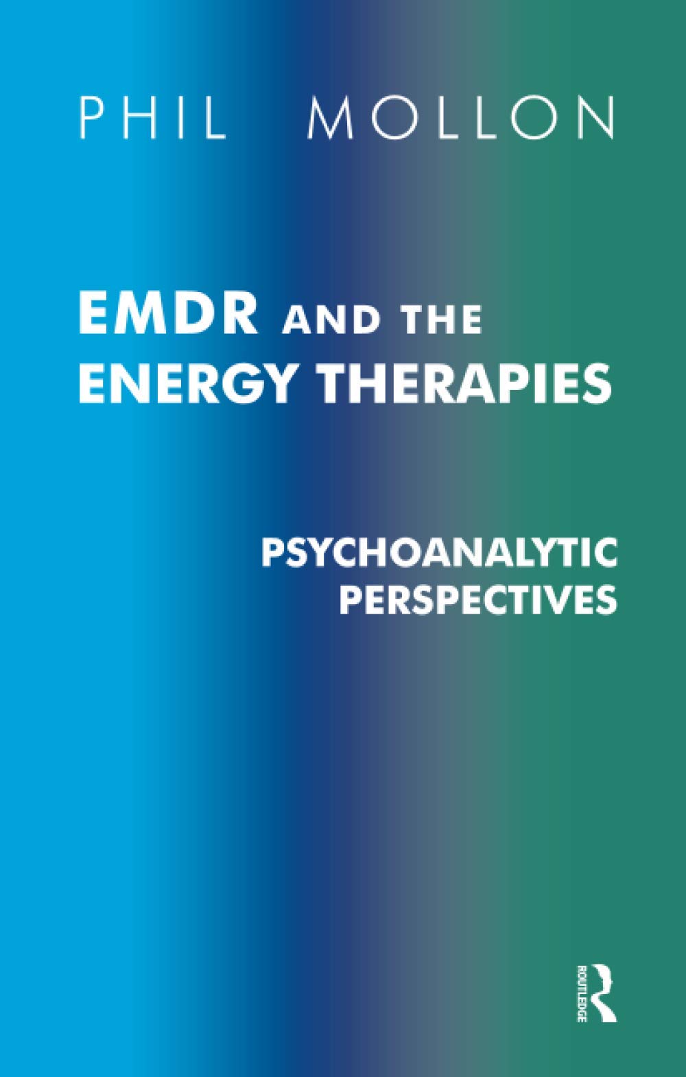 EMDR and the Energy Therapies by Phil Mollon - 9781855753761