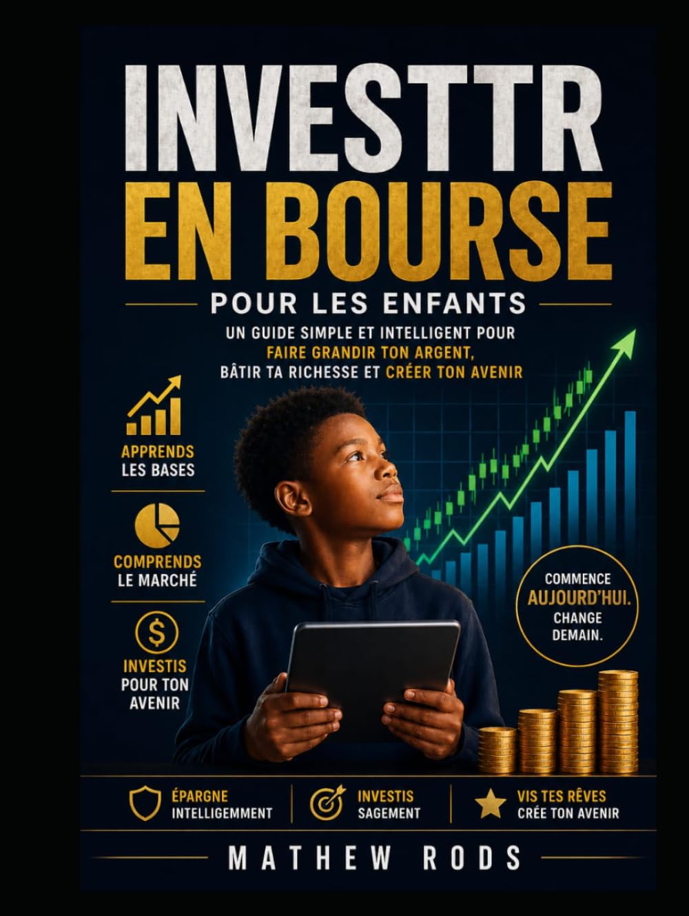 Investir en bourse pour les enfants: Le guide ultime du débutant pour adopter de bonnes habitudes financières et bâtir sa richesse