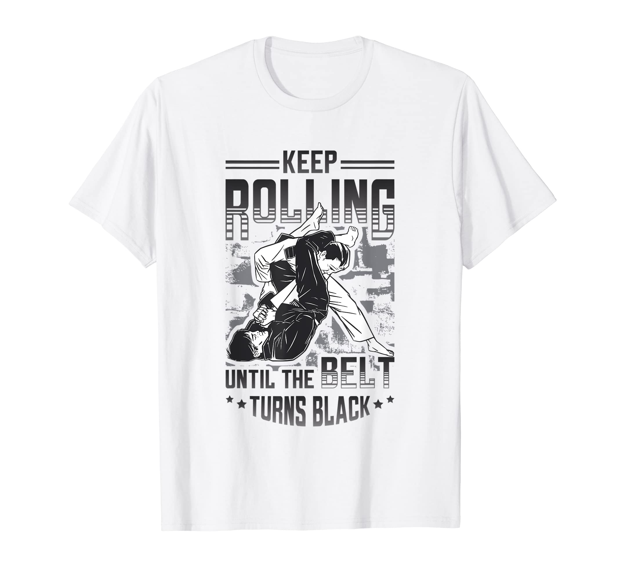 Jiujitsu Gifts for Jiu Jitsu CoachesKeep Rolling Until The Belt Turns Black Jiu Jitsu T-Shirt