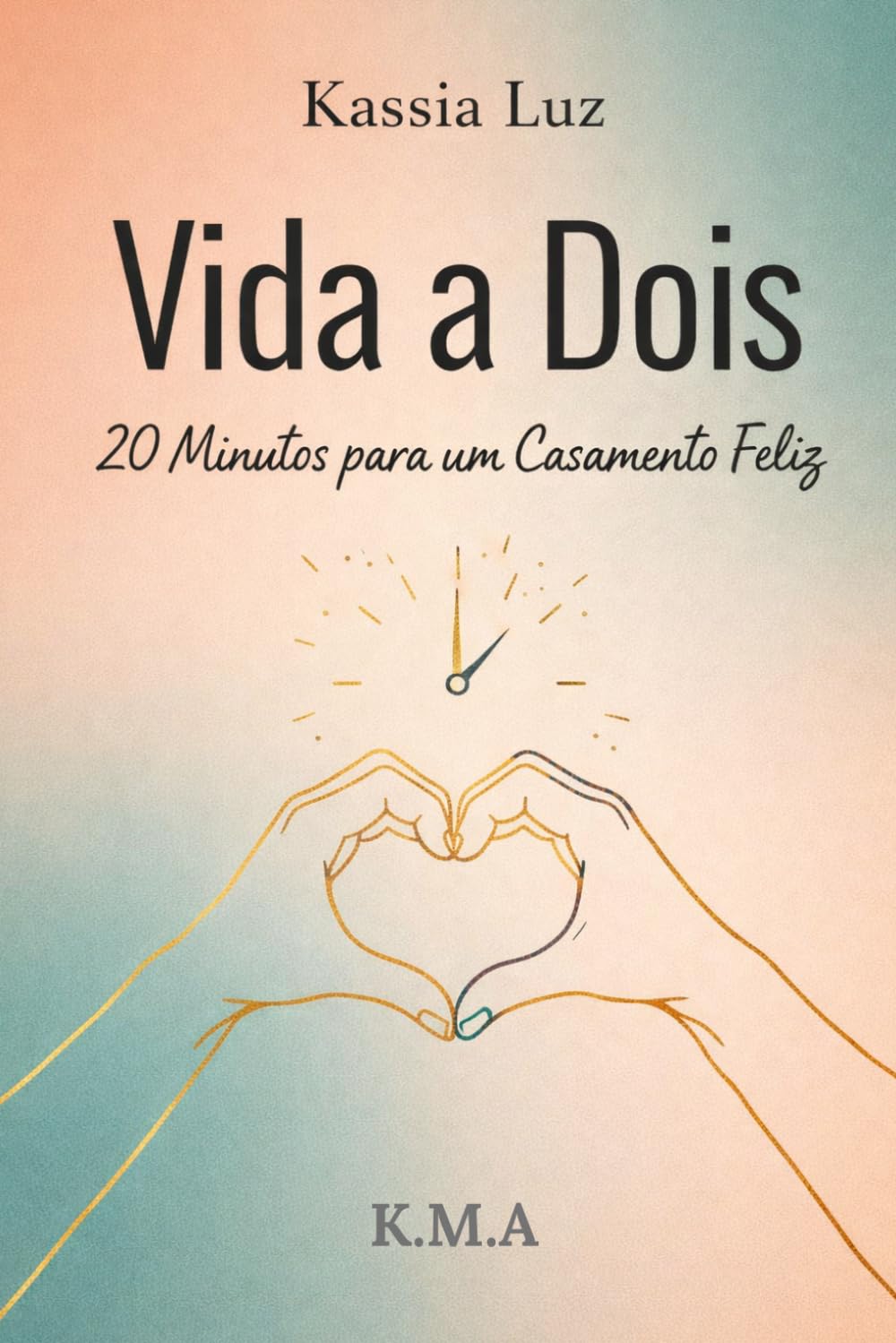 Vida a Dois: 20 Minutos para um Casamento Feliz