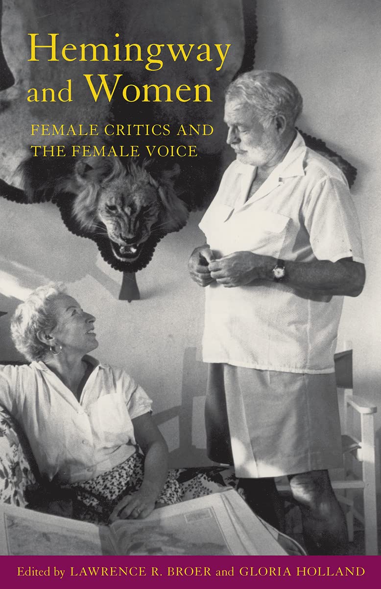 Hemingway and Women: Female Critics and the Female Voice