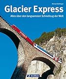 Glacier Express: Alles über den langsamsten Schnellzug der Welt