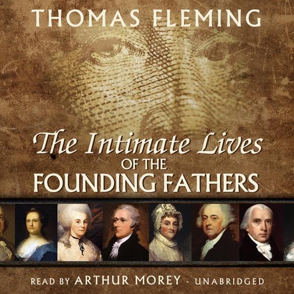 The Intimate Lives of the Founding Fathers