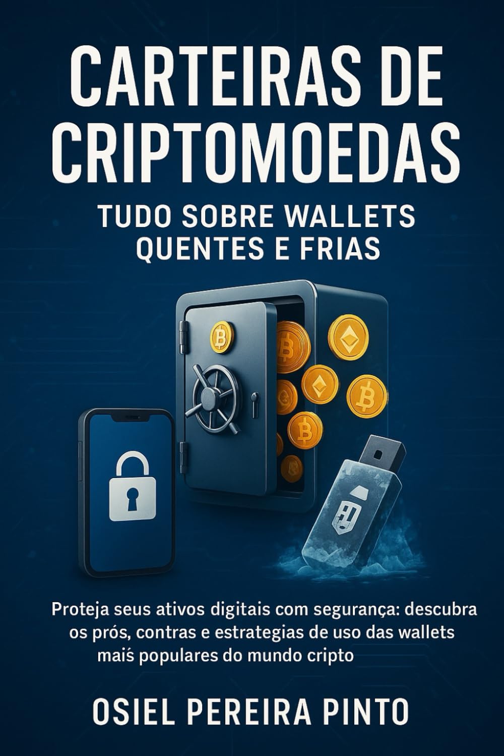 Carteiras de Criptomoedas Tudo Sobre Wallets Quentes e Frias: Proteja seus ativos digitais com segurança: descubra os prós, contras e estratégias de uso das wallets mais populares do mundo cripto