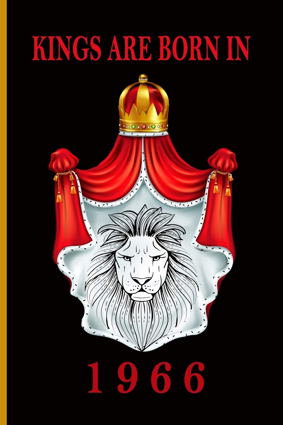 Kings Are Born in 1966: JOURNAL Notebook Gift.: Blank Lined Notebook Journal, 6x9, 100 Blank Pages.