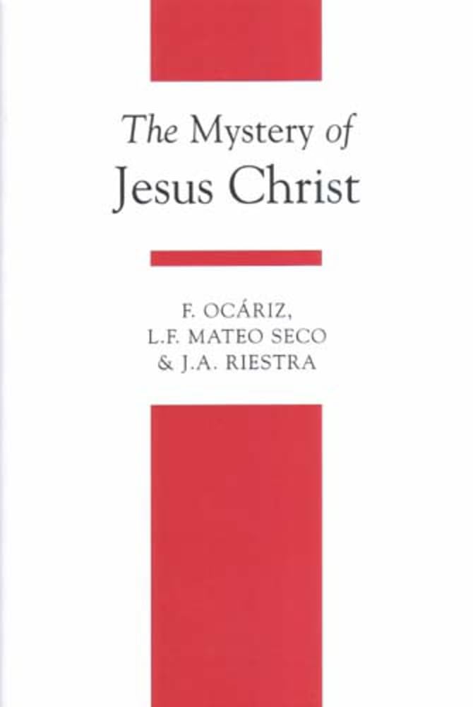 The Mystery of Jesus Christ: A Christology and Soteriology Textbook (Theology Textbooks)