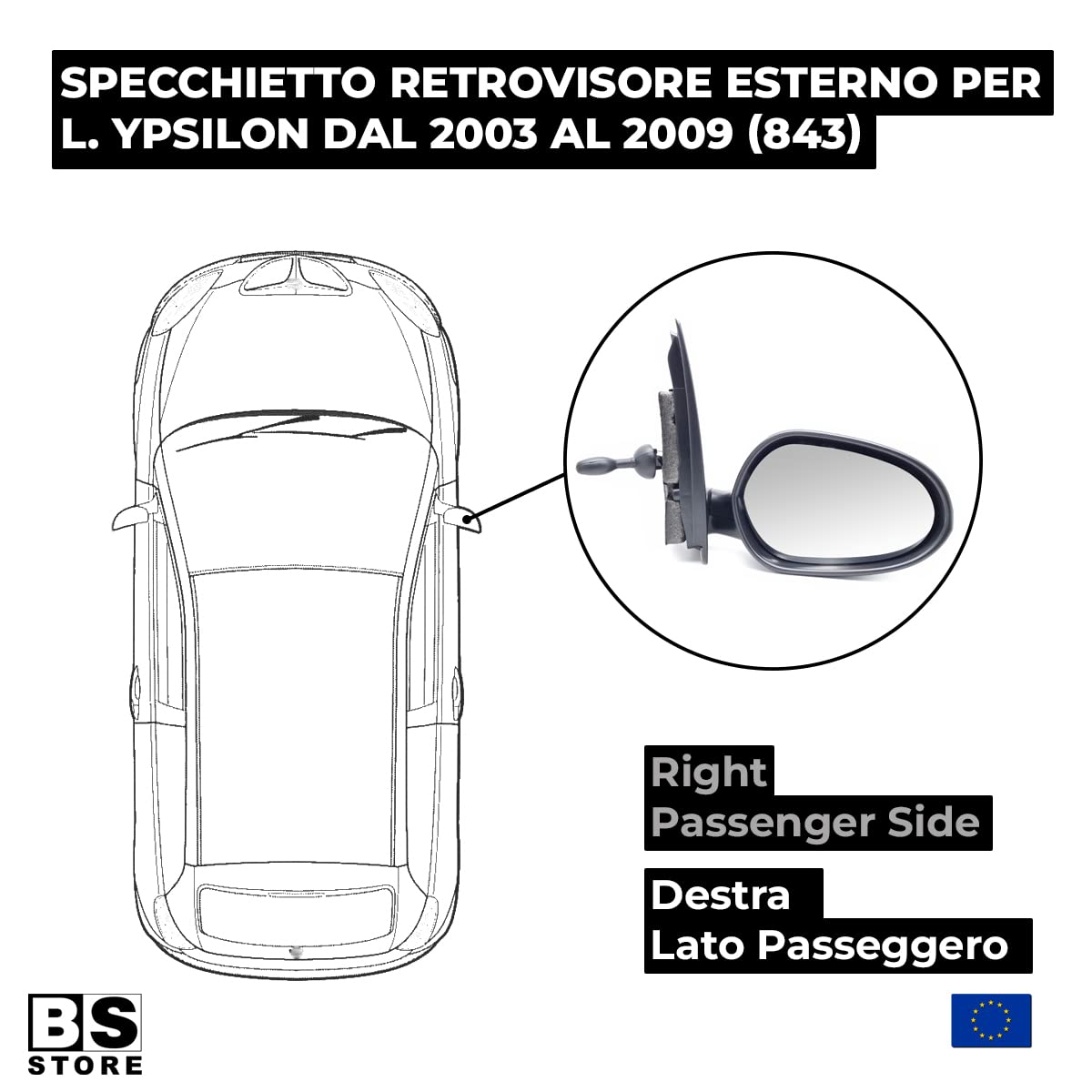BSSTORE Specchietto Retrovisore Esterno Nero per Ypsilon dal 2003 al 2009 (843) con Regolazione Meccanica (Destra - Lato Passeggero)