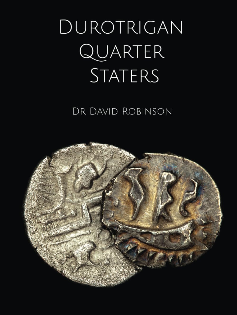 Durotrigan Quarter Staters      Hardcover – March 18, 2024