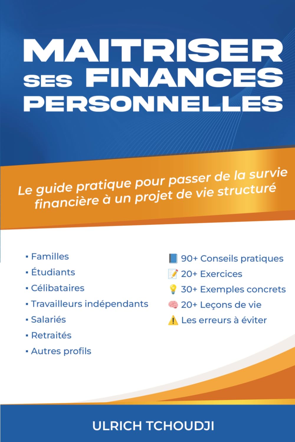 MAÎTRISER SES FINANCES PERSONNELLES: Le guide pratique pour passer de la survie financière à au projet de vie structuré