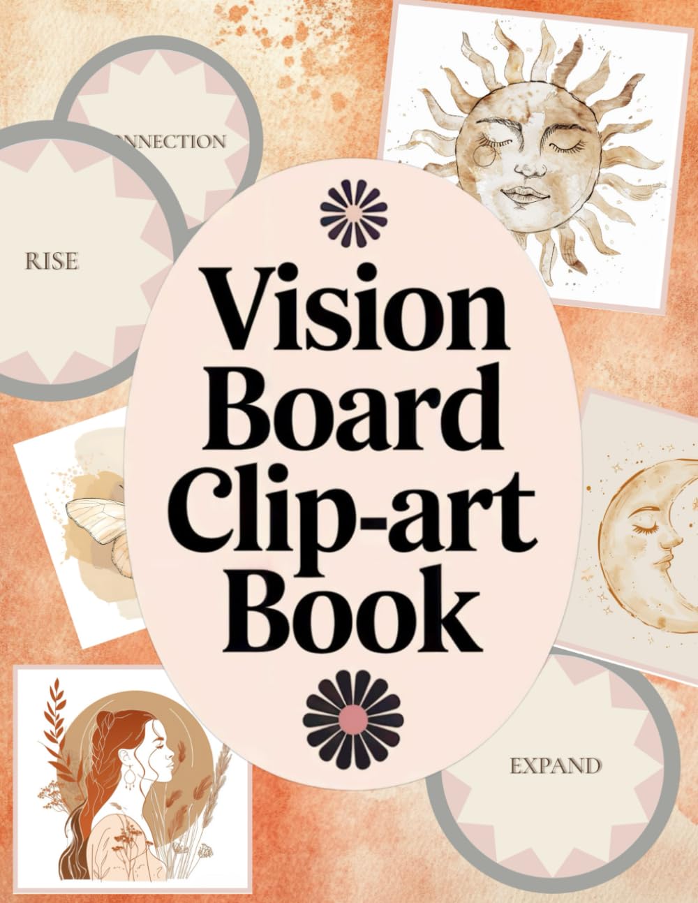Vision Board Clip-Art Book: A Boho-Inspired Collection of Words, Symbols & Affirmations to Manifest Your Dream Life