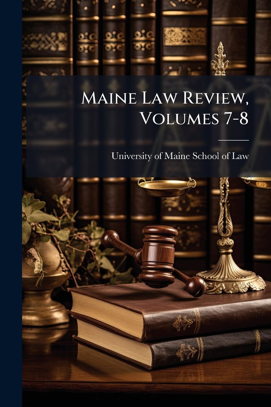Maine Law Review, Volumes 7-8