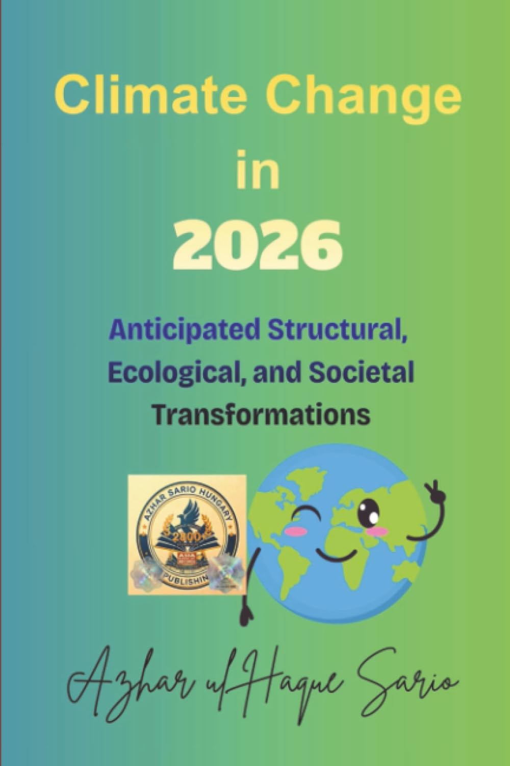 Climate Change in 2026: Anticipated Structural, Ecological, and Societal Transformations