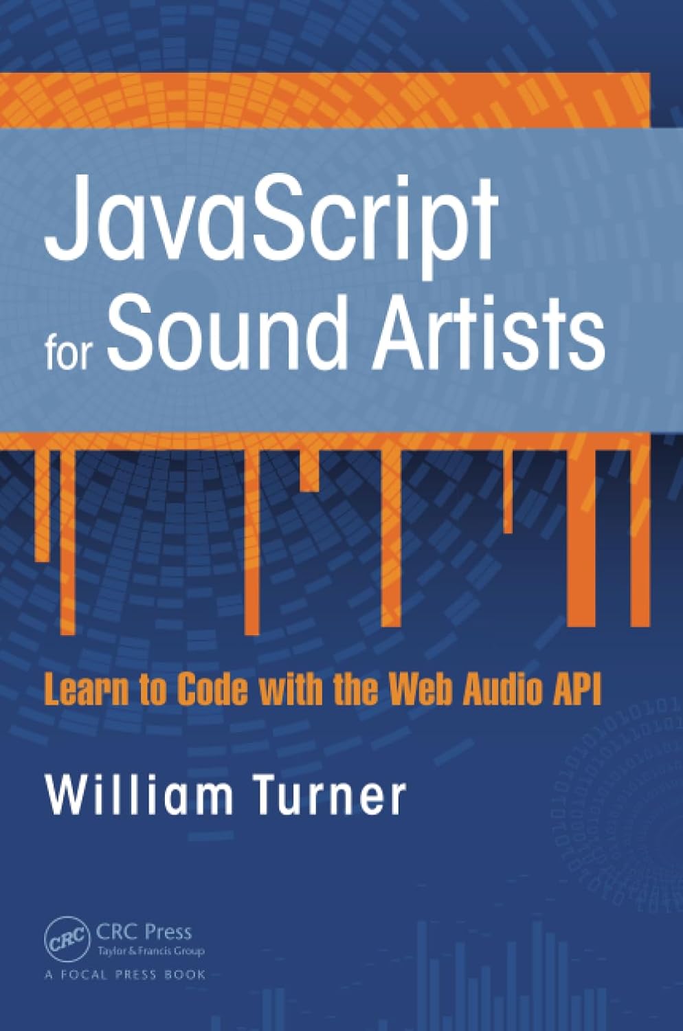 JavaScript for Sound Artists: Learn to Code with the Web Audio API ...