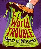 A World of Trouble (2) (Merits of Mischief)