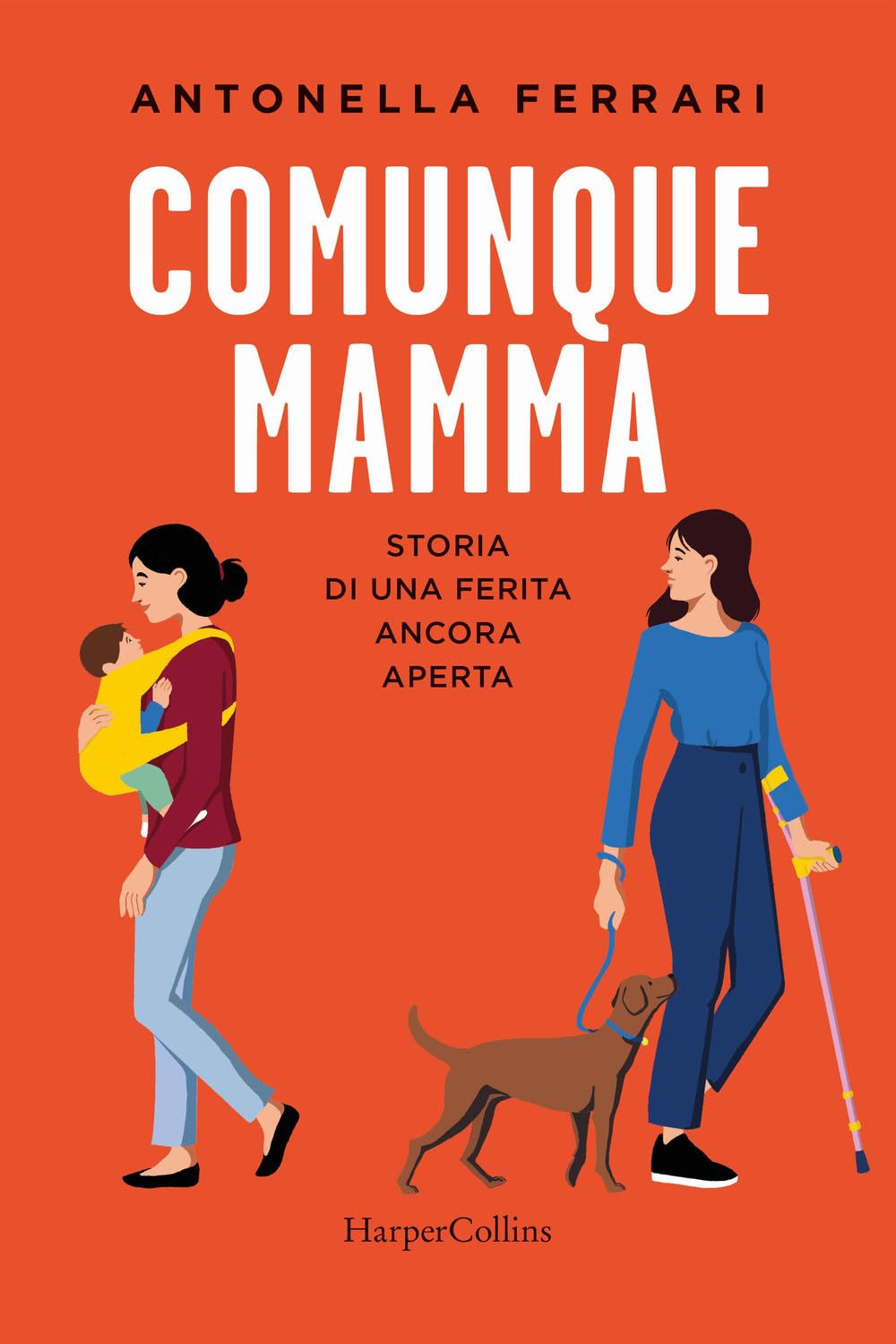 Comunque Mamma. Storia Di Una Ferita Ancora Aperta - 4