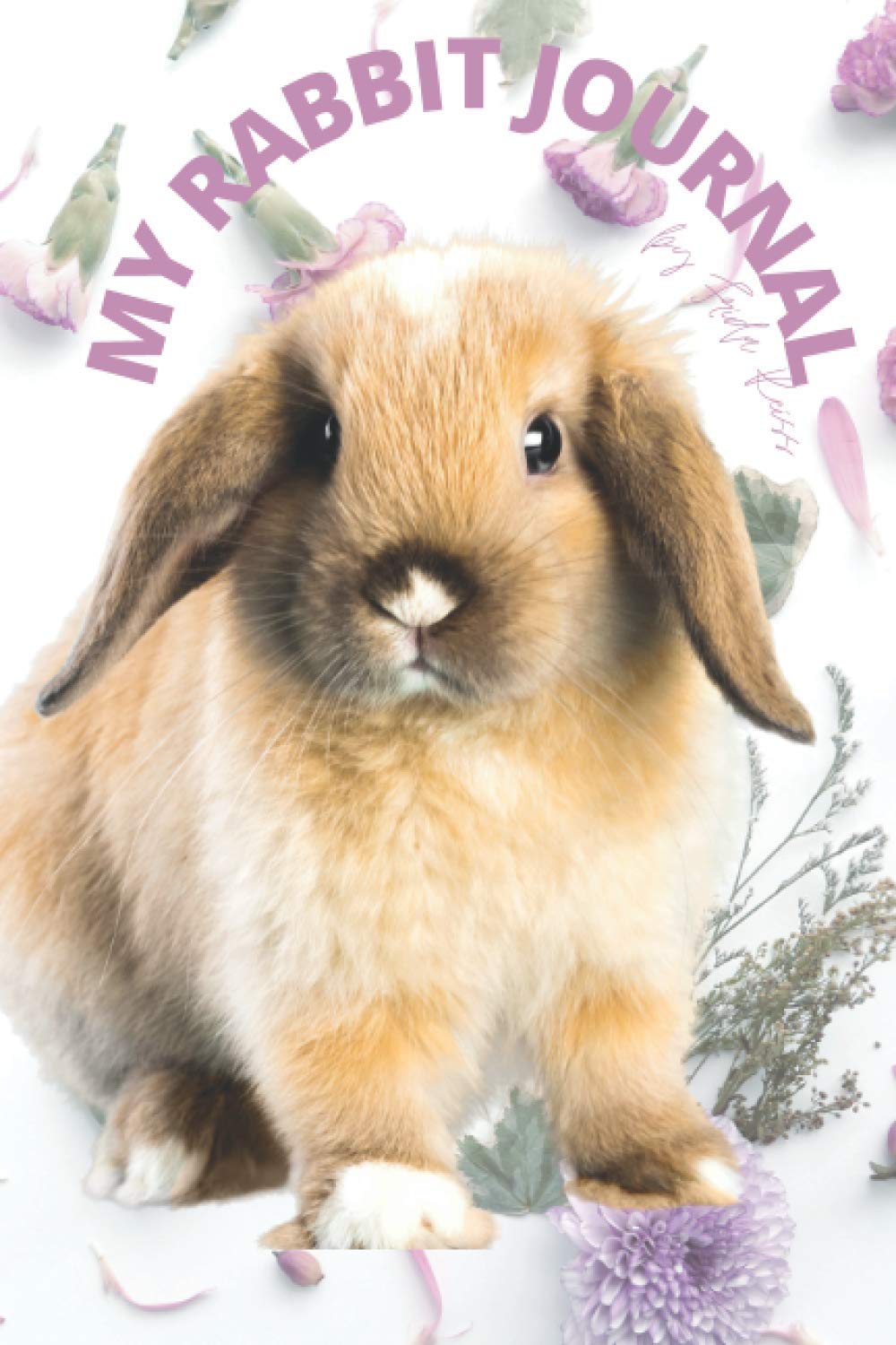 My rabbit journal , a personal bunny diary/planner for rabbit owners