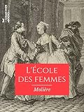 l'école des femmes molière pdf  L\'Ecole des femmes (French Edition)