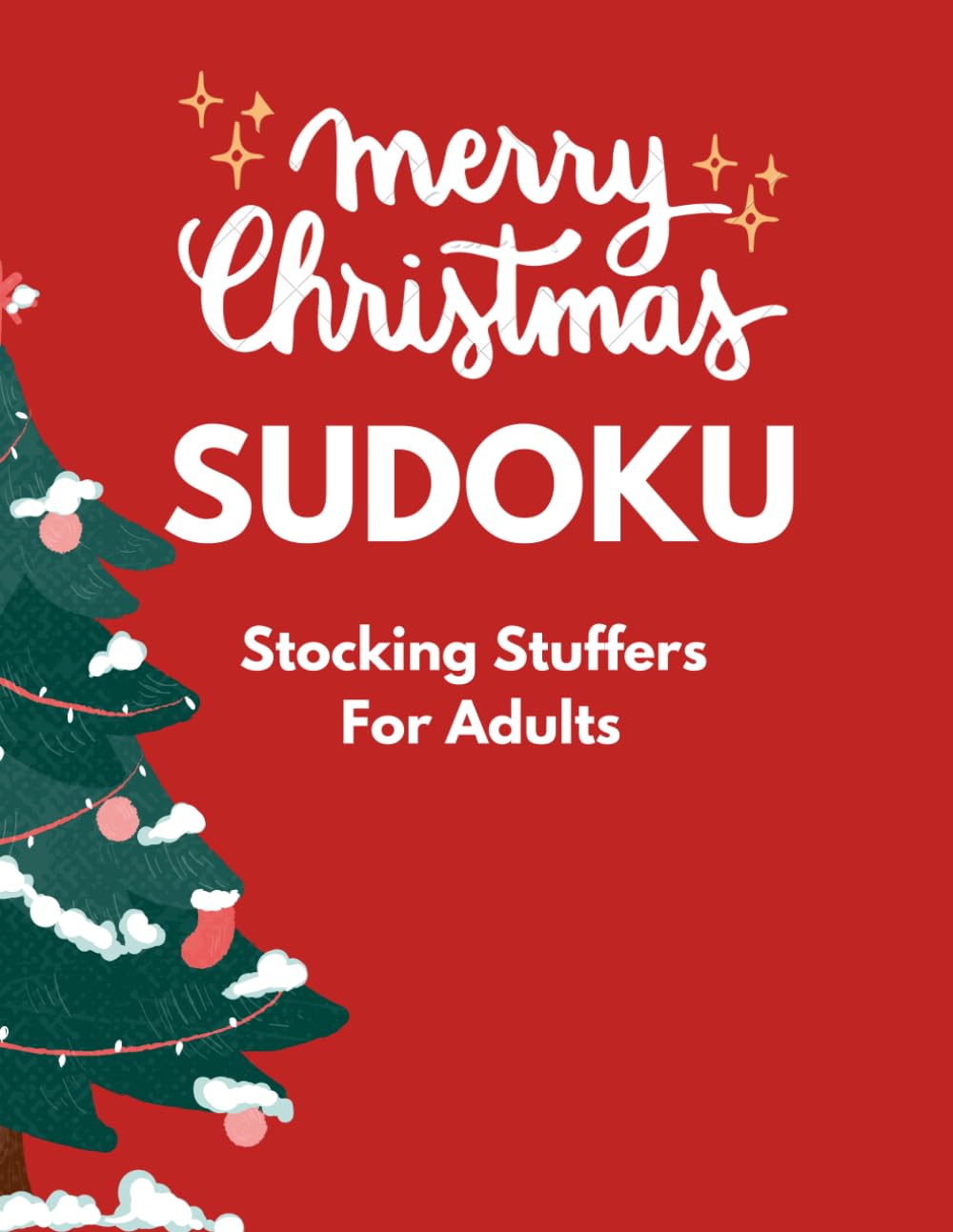 Christmas Sudoku Stocking Stuffers For Adults: For Hours of Holiday Fun Xmas Easy Medium and Hard Puzzles, Holiday Activity Book for Adults
