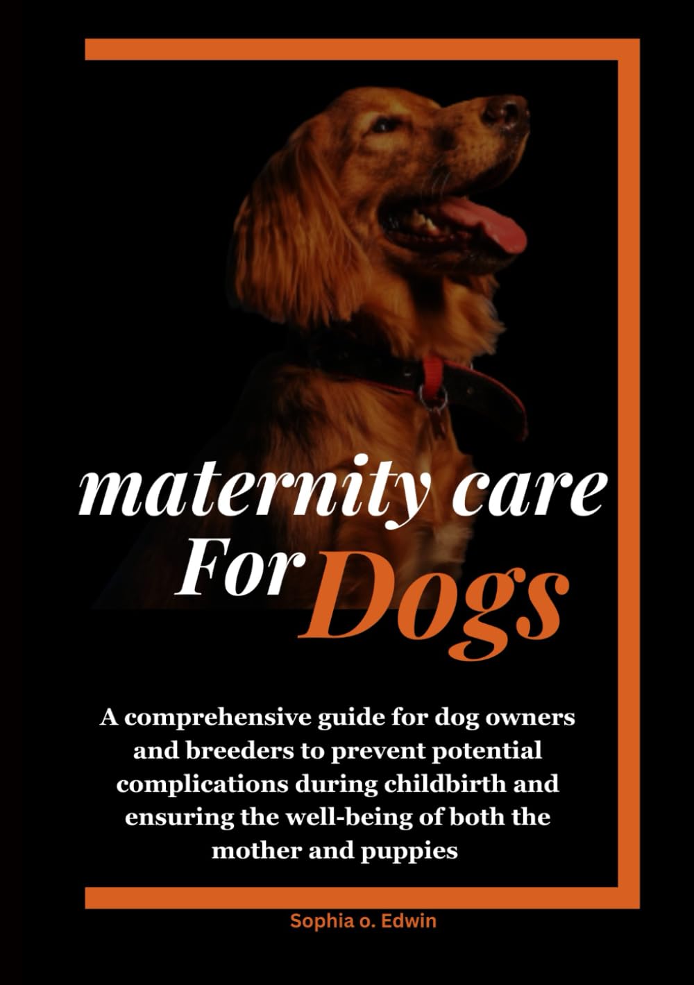 Maternity care for dogs: Pregnancy care for dogs, dog breeding and pregnancy, newborn puppy care,dog crossing, animal care
