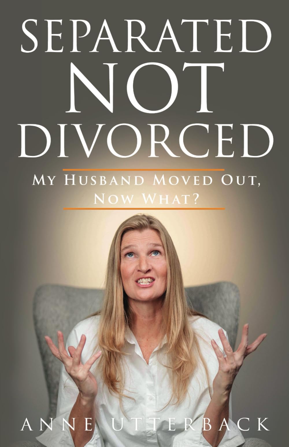 Separated Not Divorced: My Husband Moved Out, Now What?
