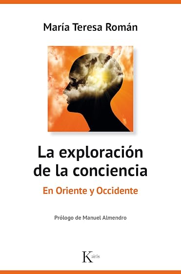 La Exploracion de la Conciencia: En Oriente y Occidente