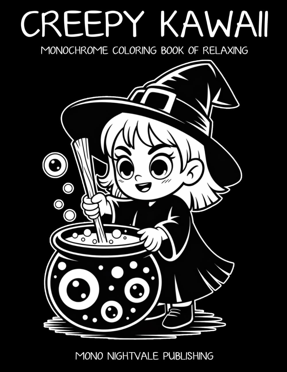 Creepy Kawaii Monochrome Coloring Book: Cute Yet Spooky Characters and Dark Kawaii Worlds for Teens and Adults – A Mindful Coloring Journey for Relaxation