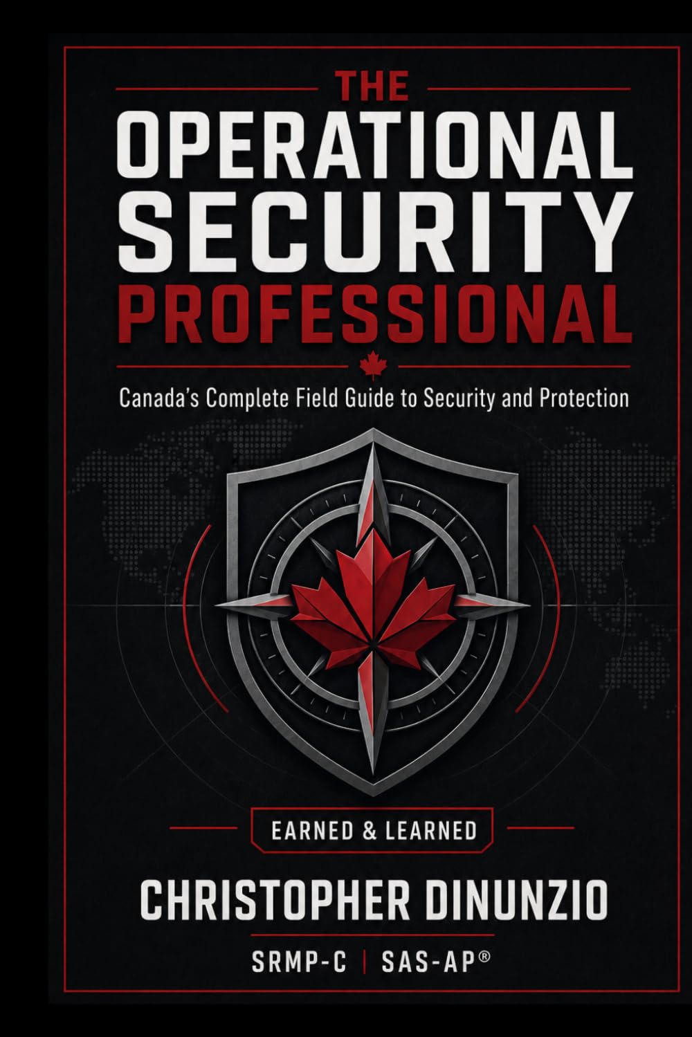 The Operational Security Professional: Canada's Field Guide to Security and Protection (Foundations of Vigilance: Learning Advanced Security Practices)