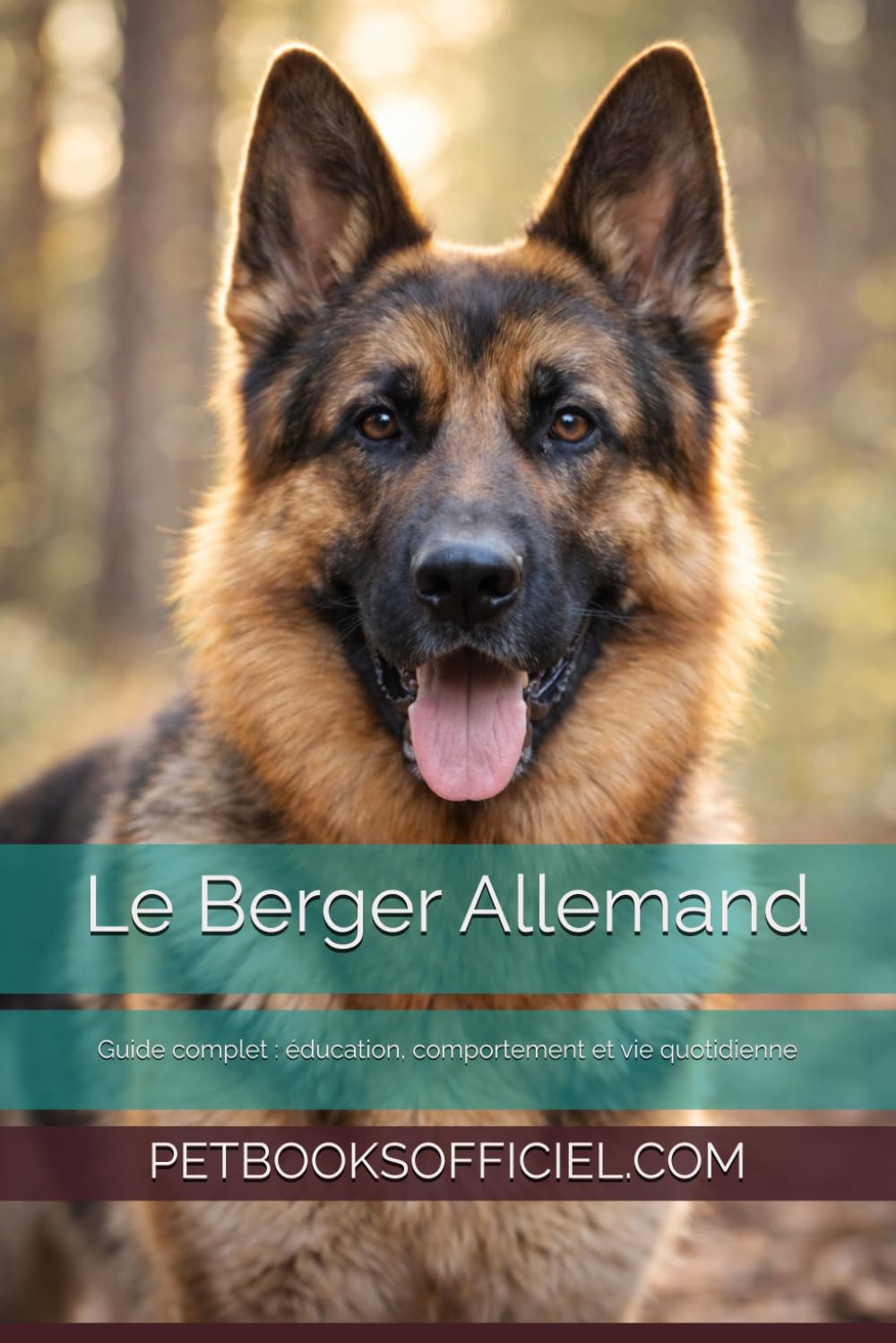 Le Berger Allemand: Guide complet : éducation, comportement et vie quotidienne (Les guides canins 2026 – Collection)