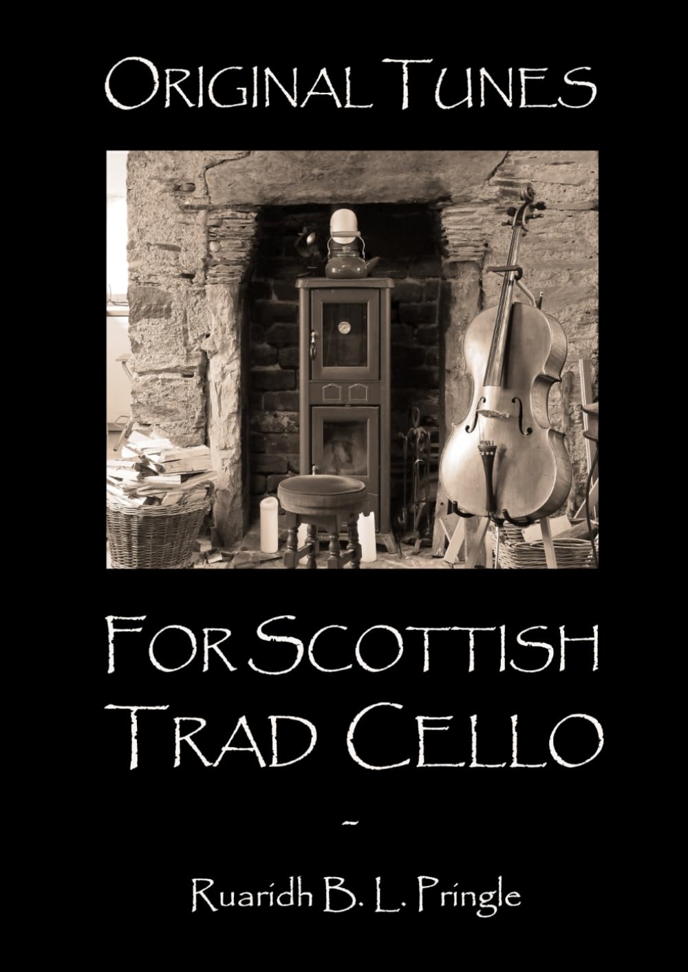Original Tunes for Scottish Trad Cello: sheet music for cello in the Scottish folk tradition