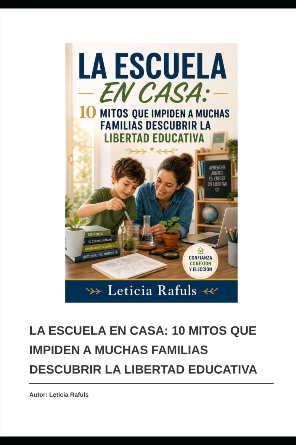 LA ESCUELA EN CASA .10 MITOS .: Educar a un hijo es un desafío, pero hacerlo en casa representa todavía uno mayor.