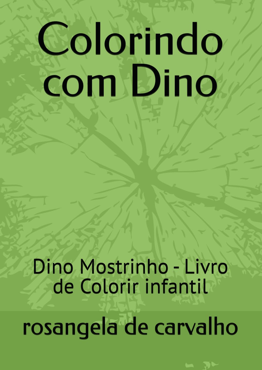 Colorindo com Dino: Dino Mostrinho - Livro de Colorir infantil