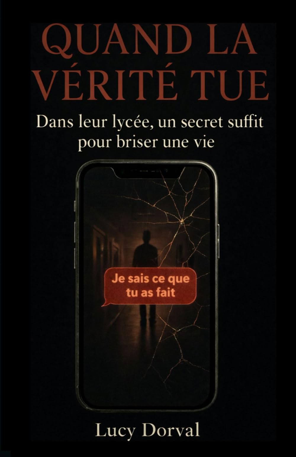 Quand la vérité tue: Dans leur lycée, un secret suffit pour briser une vie