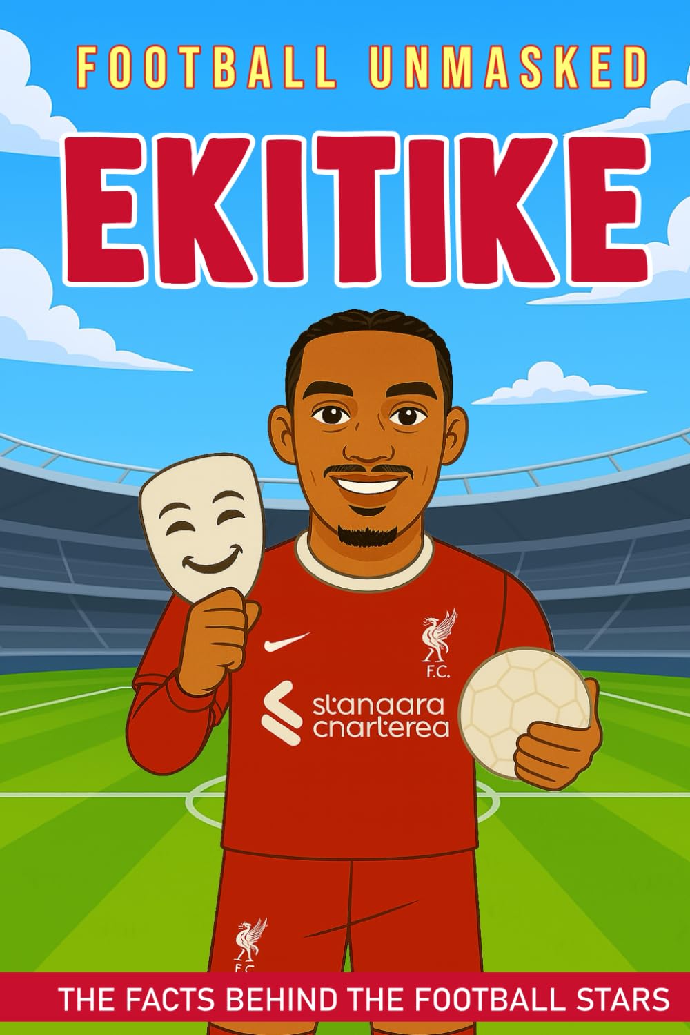 Ekitike - Football Unmasked: The Facts Behind the Football Stars: Fascinating Truths About Hugo Ekitiké (Football Biographies for Children)