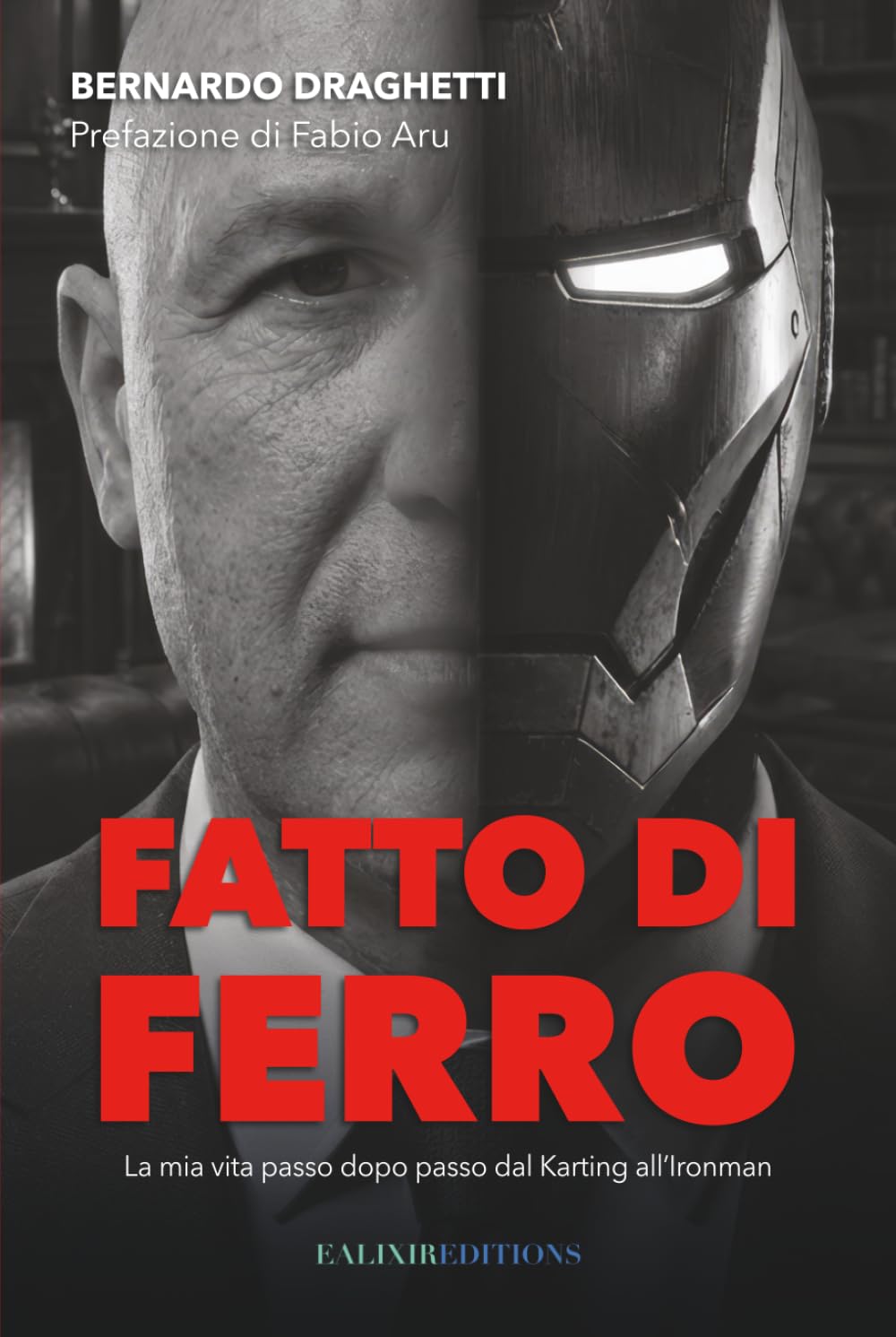 Fatto di ferro: La mia vita passo dopo passo dal Karting all’Ironman