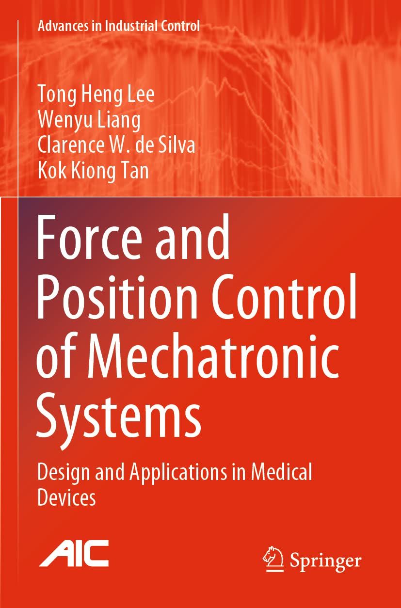 Buy Force and Position Control of Mechatronic Systems Design and