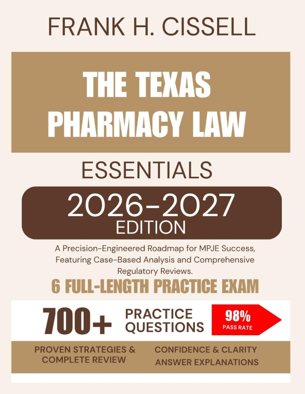 The Texas Pharmacy Law Essentials 2026-2027 Edition: A Precision-Engineered Roadmap for MPJE Success, Featuring Case-Based Analysis and Comprehensive Regulatory Reviews.