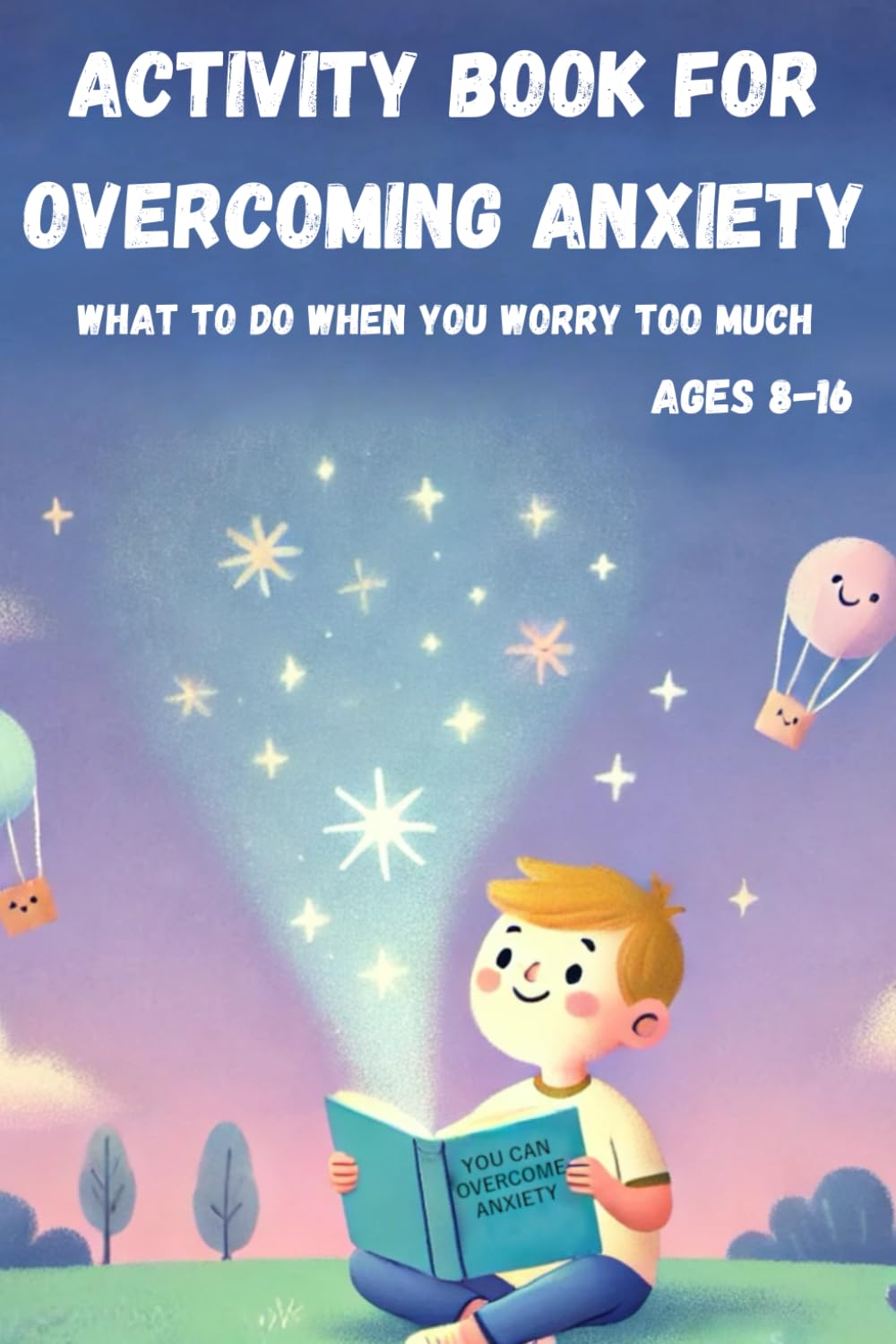 Activity book for overcoming anxiety: what to do when you worry too much