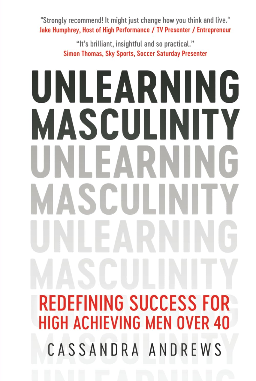 Unlearning Masculinity: Redefining Success for High Achieving Men Over 40