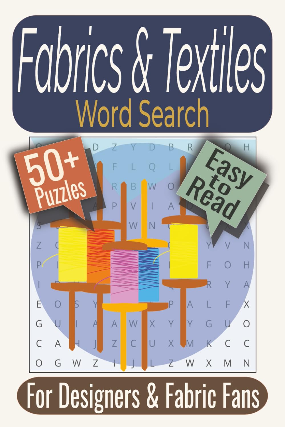 Fabrics & Textiles Word Search Puzzle Book: Puzzles Featuring Fibers, Weaves, Fabric Properties
