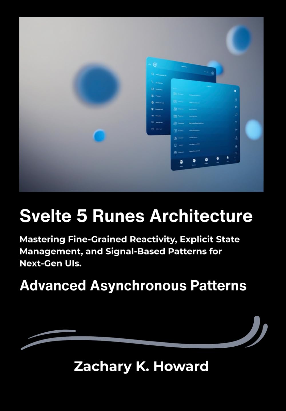 Svelte 5 Runes Architecture: Mastering Fine-Grained Reactivity, Explicit State Management, and Signal-Based Patterns for Next-Gen UIs.