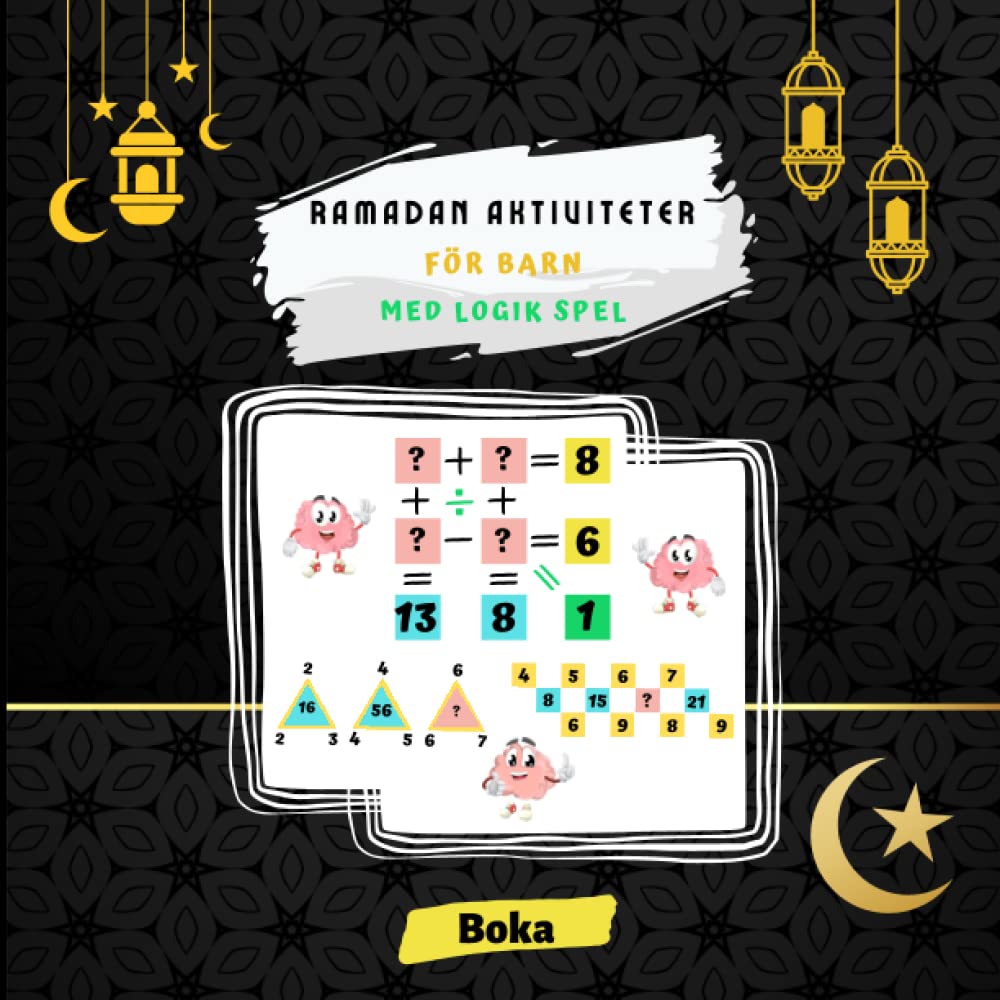 Ramadan aktiviteter för barn med logik spel: 30 dagars fyll i bok med logiska utmaningar för Ramadan Mubarak, öka dina barns numeriska färdigheter och ... förmåga att hitta rätt nummer under Ramadan Paperback – 27 Mar. 2023
