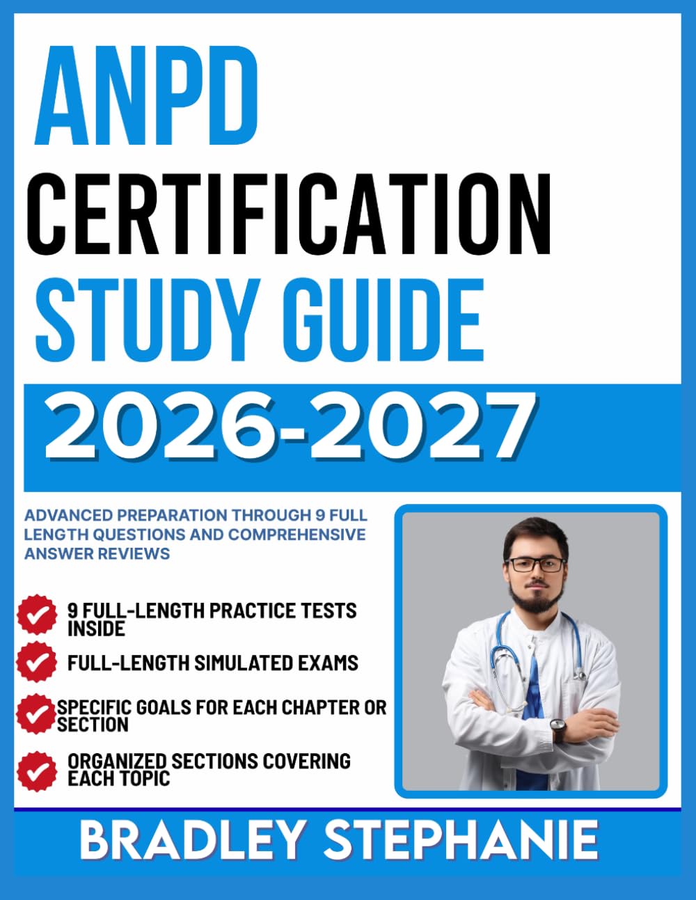 ANPD CERTIFICATION STUDY GUIDE 2026–2027: Advanced Preparation Through 9 FULL LENGTH Questions and Comprehensive Answer Reviews