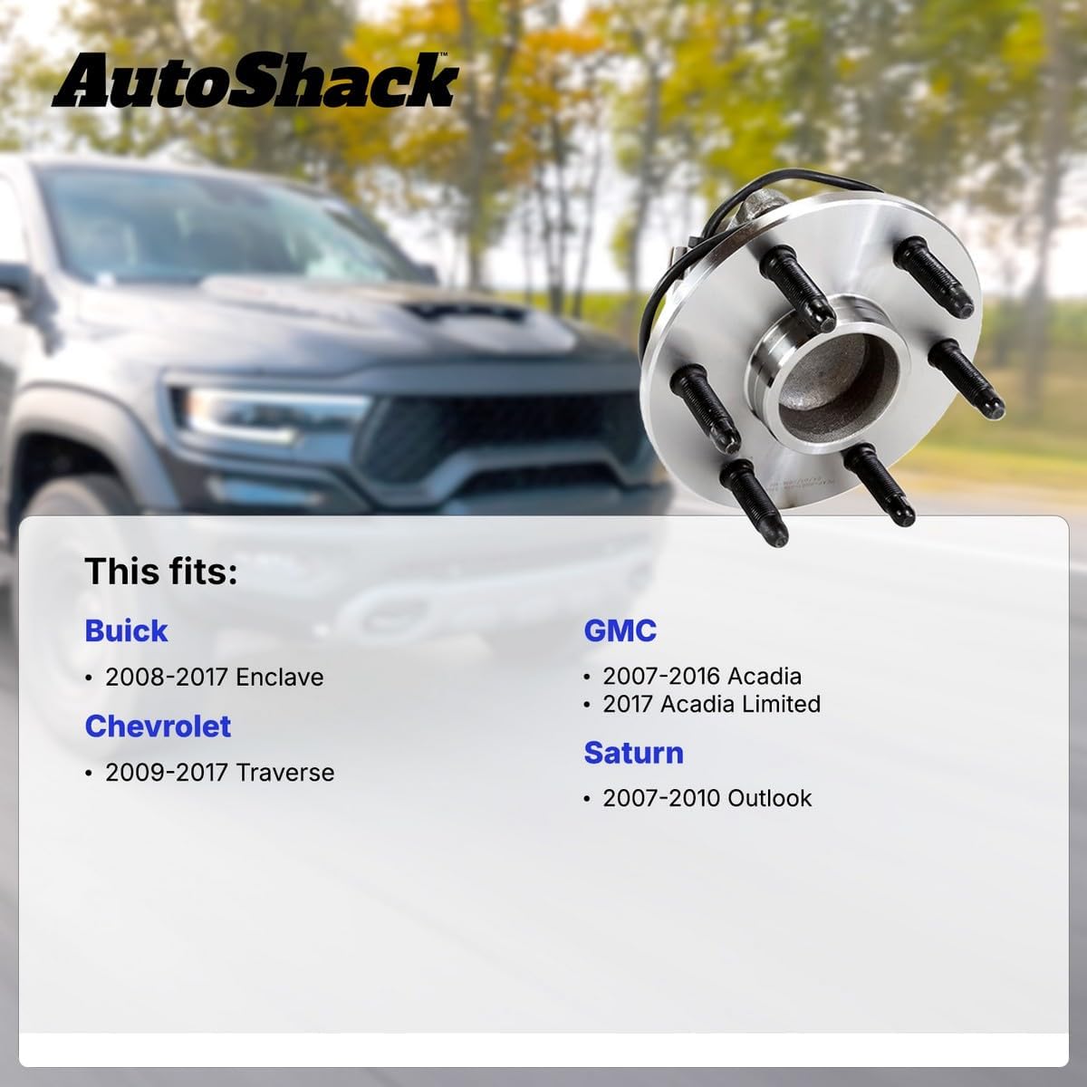 AutoShack Front or Rear Wheel Hub Bearing Assembly Left or Right with ABS Replacement for 2007-2016 GMC Acadia 2009-2017 Chevrolet Traverse 2008-2017 Buick Enclave 2007-2010 Saturn Outlook 1-PC