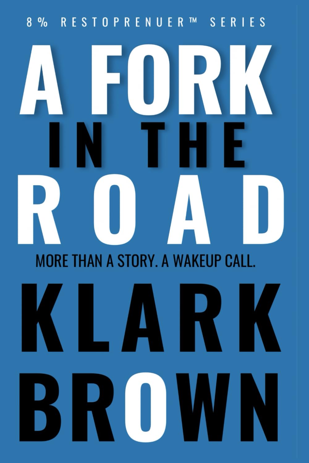 A Fork in the Road: More than a story. A wake-up call (Restoprenuer™ : The 8%)