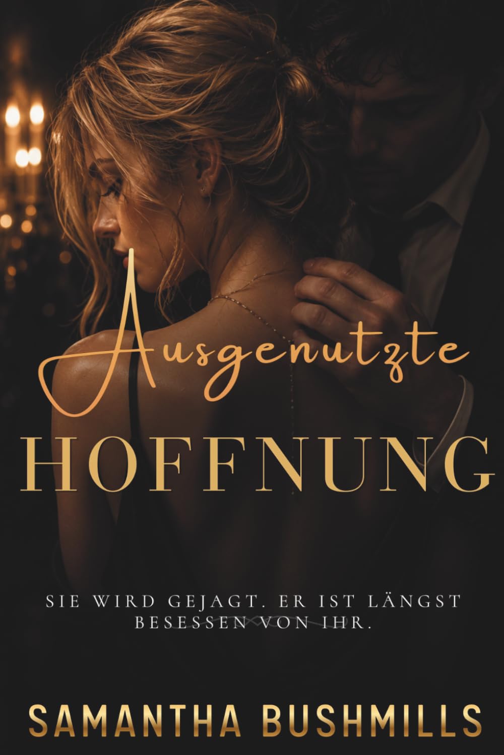 Ausgenutzte Hoffnung: Sie wird gejagt. Er ist längst besessen von ihr. Der Auftakt der Hoffnungstrilogie (Die Hoffnungsreihe)